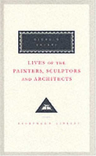 City Travel Guides Discounted  Books : Lives of the Painters, Sculptors and Architects: v. 2 (Everyman's Library Classics)