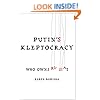 Putin's Kleptocracy: Who Owns Russia?