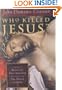 Who Killed Jesus?: Exposing the Roots of Anti-Semitism in the Gospel Story of the Death of Jesus