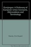 Eurojargon : a dictionary of European Union acronyms, abbreviations and terminology