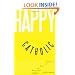 Happy Catholic: Glimpses of God in Everyday Life