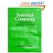 Statistical Computing: An Introduction to Data Analysis using S-Plus