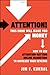 Attention! This Book Will Make You Money: How to Use Attention-Getting Online Marketing to Increase Your Revenue