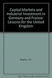 Capital markets and industrial investment in Germany and France : lessons for the UK