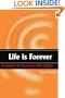 Life is Forever: Evidence for Survival After Death