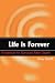 Life is Forever: Evidence for Survival After Death