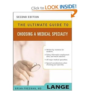 Click here to buy The Ultimate Guide to Choosing a Medical Specialty by Brian Freeman.