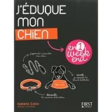 J'�duque mon chien en 1 week-endpar Isabelle Collin