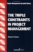 The Triple Constraints in Project Management (Project Management Essential Library)