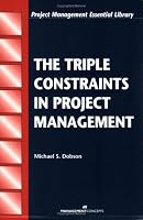 The Triple Constraints in Project Management (Project Management Essential Library)
