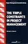 The Triple Constraints in Project Management (Project Management Essential Library)