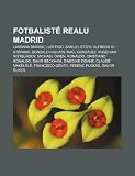 Fotbalisté Realu Madrid: Lassana Diarra, Luís Figo, Samuel Eto'o, Alfredo di Stéfano, Gonzalo Higuaín, Raúl González, Ruud van Nistelrooy (Czech Edition)