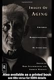 Images of Aging: Cultural Representations of Later Life