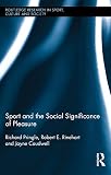 Sport and the social significance of pleasure