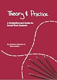 Theory and practice : a straightforward guide for social work students