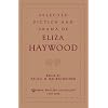 Selected Fiction and Drama of Eliza Haywood (Women Writers in English, 1350-1850)