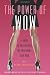 The Power of WOW: A Guide to Unleashing the Confident, Sexy You