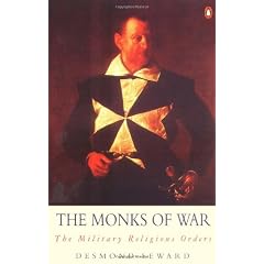 The Monks of War: The Military Religious Orders (Arkana)