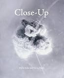 Close-Up - Proximity And De-Familiarisation In Art, Film And Photography