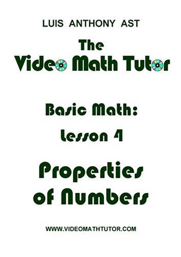 The Video Math Tutor: Basic Math: Lesson 4 - Properties of Numbers (NTSC)