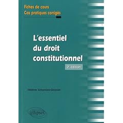 L'essentiel du droit constitutionnel. Fiches de cours et cas pratiques corrig�s
