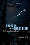 Authors of the impossible : the paranormal and the sacred