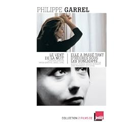 2 films de Philippe Garrel: LE VENT DE LA NUIT & ELLE A PASSE TANT D'HEURES SOUS LES SUNLIGHTS