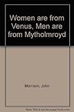 Women are from Venus, men are from Mytholmroyd