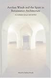 Aeolian Winds And the Spirit in Renaissance Architecture: Academia Eolia Revisited