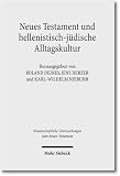 Produkt-Bild: Neues Testament und hellenistisch-j&uuml;dische Alltagskultur: Wechselseitige Wahrnehmungen. III. Internationales Symposium zum Corpus Judaeo-Hellenisticum Novi Testamenti 21.-24. Mai 2009, Leipzig