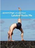 Anusara Yoga with John Friend: Lakshmi Rocks Me