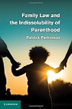 Family law and the indissolubility of parenthood