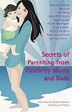 Secrets of parenting from celebrity mums and dads