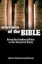 Mysteries Of The Bible: From The Location Of Eden To The Shroud Of Turin : A Collection Of Essays Published By The Biblical Archaeology Society