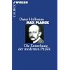 Max Planck: Die Entstehung der modernen Physik