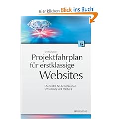 Projektfahrplan für erstklassige Websites: Checklisten für Konzeption, Entwicklung und Wartung
