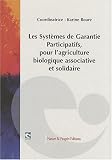 Les systèmes de garantie participatifs pour l'agriculture biologique associative et solidaire Les systèmes de garantie participatifs pour l'agriculture biologique associative et solidaire