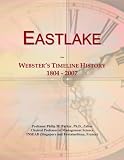 Eastlake: Webster's Timeline History, 1804 - 2007