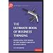 The Ultimate Book of Business Thinking: Harnessing the Power of the World's Greatest Business Ideas (The Ultimate Series)