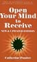 Open Your Mind to Receive - NEW & UPDATED
