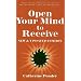 Open Your Mind to Receive - NEW & UPDATED