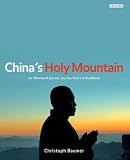 China's holy mountain : an illustrated journey into the heart of Buddhism
