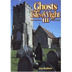 Ghosts of the Isle of Wight III