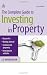 The Complete Guide to Investing in Property