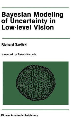 Bayesian Modeling of Uncertainty in Low-Level Vision (The Springer International Series in Engineering and Computer Science)