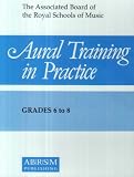 Aural Training in Practice: Grade 6-8 Bk. 3
