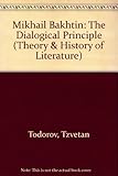 Mikhail Bakhtin : the dialogical principle
