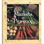 Markets of Provence: A Culinary Tour of Southern France