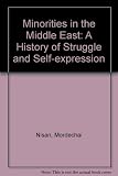 Minorities in the Middle East : a history of struggle and self-expression
