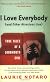 I Love Everybody (and Other Atrocious Lies)